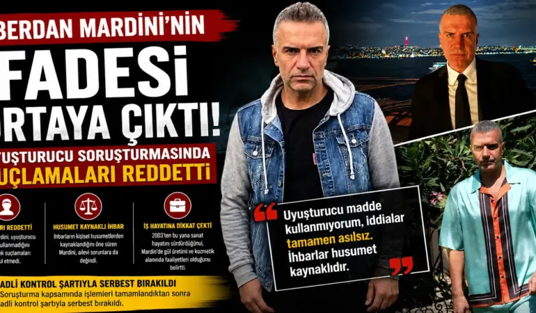 Uyuşturucu Soruşturmasında Berdan Mardini’nin İfadesi Dosyaya Girdi