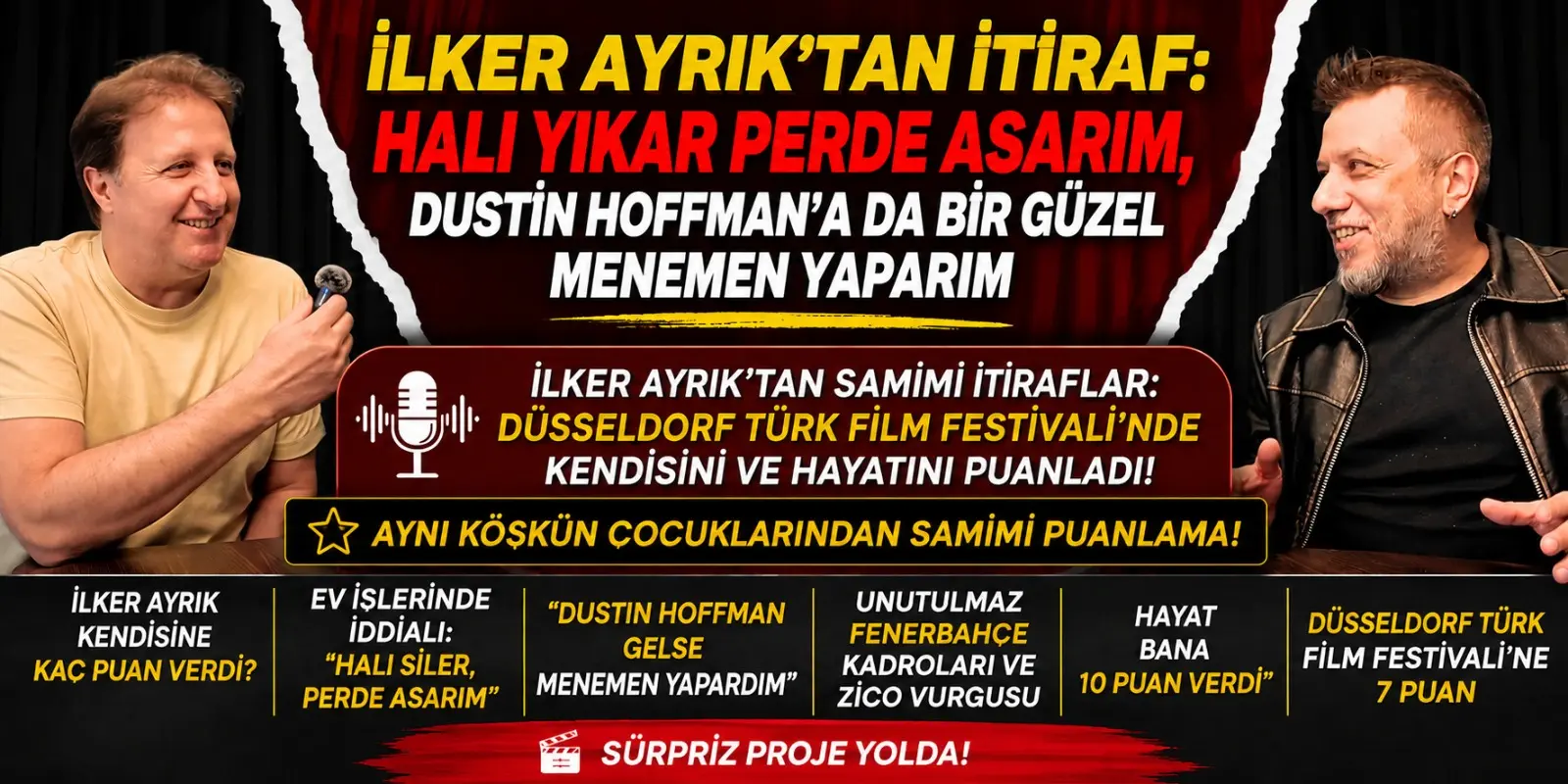 İlker Ayrık’tan İtiraf: Halı Yıkar Perde Asarım, Dustin Hoffman’a da bir güzel Menemen Yaparım