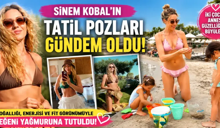 Görenler Gözlerine İnanamadı! Sinem Kobal’ın Fit Görünümü Gündem Oldu