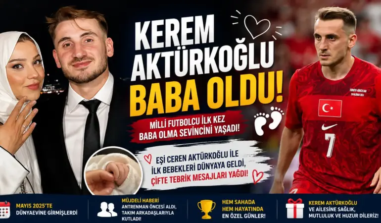 Kerem Aktürkoğlu’ndan Çifte Sevinç! En Mutlu Haber Kampa Damga Vurdu