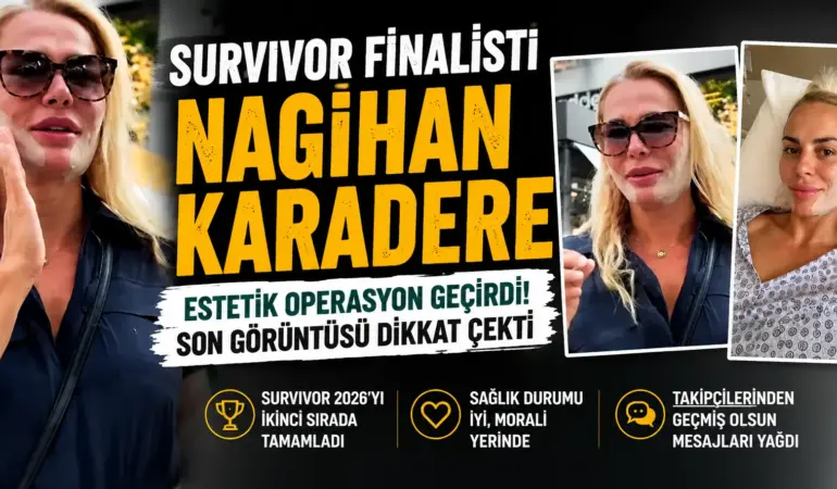 Survivor Biter Bitmez Ameliyat Masasına Yattı! Nagihan Karadere’den İlk Kare