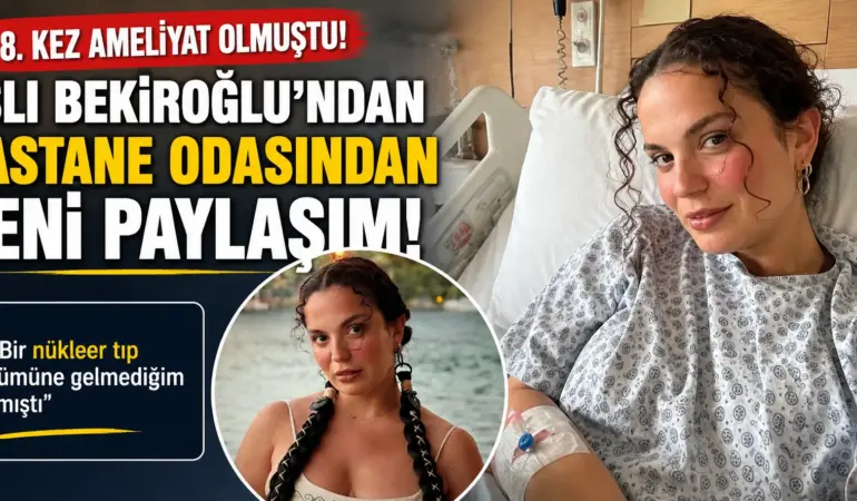 8 kez ameliyat olmuştu! Aslı Bekiroğlu’nun hastane paylaşımı yürekleri burktu