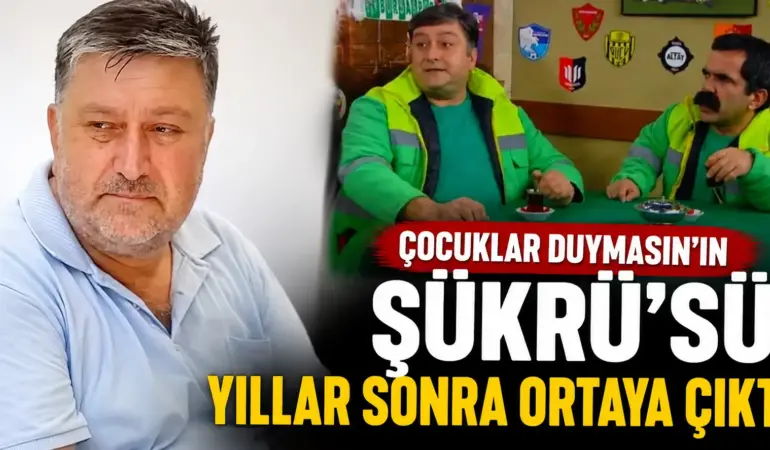 Çocuklar Duymasın’ın Şükrü’sü yıllar sonra ortaya çıktı! Son hali sosyal medyayı şaşırttı