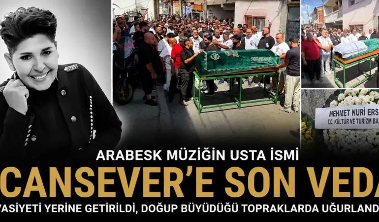 Arabeskin Acı Günü! Cansever Vasiyeti Üzerine Memleketinde Defnedildi