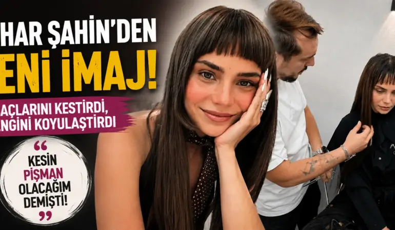 “Kesin Pişman Olacağım” Demişti! Bahar Şahin’in Yeni İmajı Çok Beğenildi