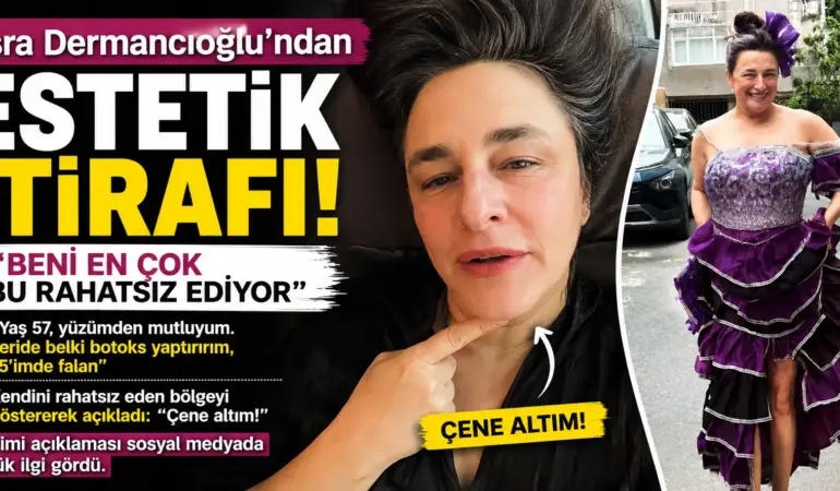 57 yaşındaki Esra Dermancıoğlu açıkladı! Estetik yaptıracağı yeri gösterdi