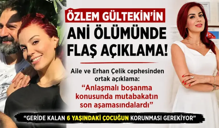 Şüpheli ölüm soruşturmasında dikkat çeken gelişme! Erhan Çelik’ten ortak açıklama