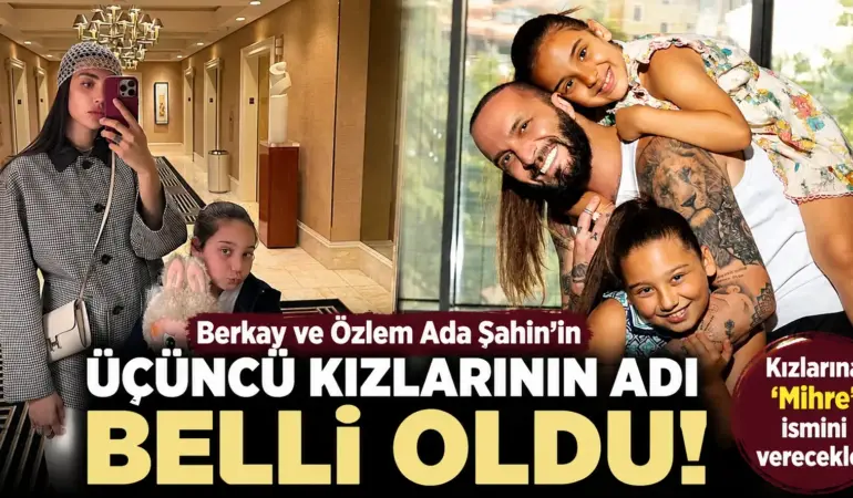 Ünlü şarkıcıdan bebek müjdesi! Berkay’ın üçüncü kızının adı belli oldu