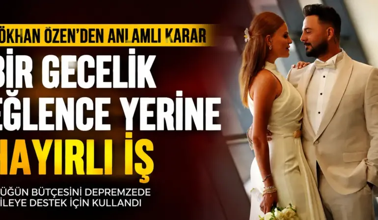 Gökhan Özen’den alkışlanacak hareket! Düğün parasını depremzede aileye ayırdı