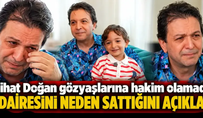 Nihat Doğan gözyaşlarına boğuldu! 8 dairesini neden sattığını ilk kez açıkladı