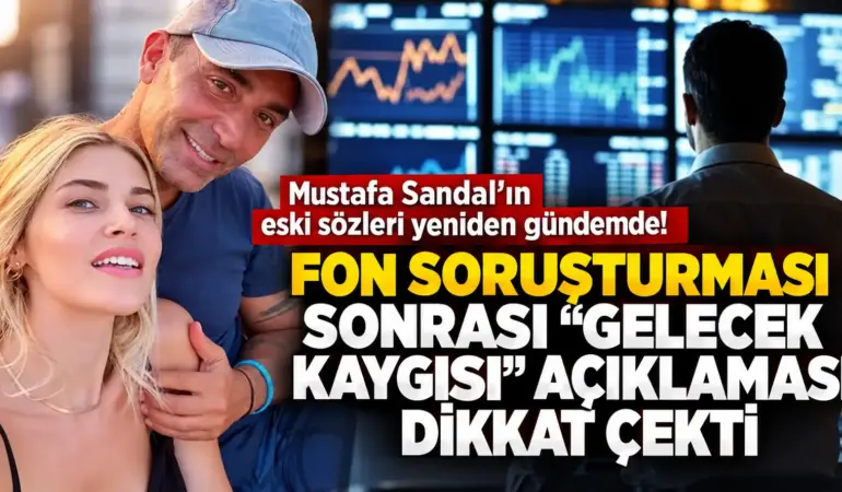 Fon soruşturması sonrası Mustafa Sandal’ın o sözleri olay oldu! “Gelecek kaygısı var”