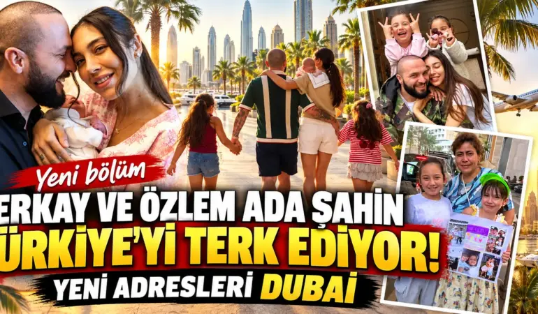 Ünlü Çiftten Şaşırtan Karar! Berkay ve Özlem Ada Şahin Dubai Yolcusu