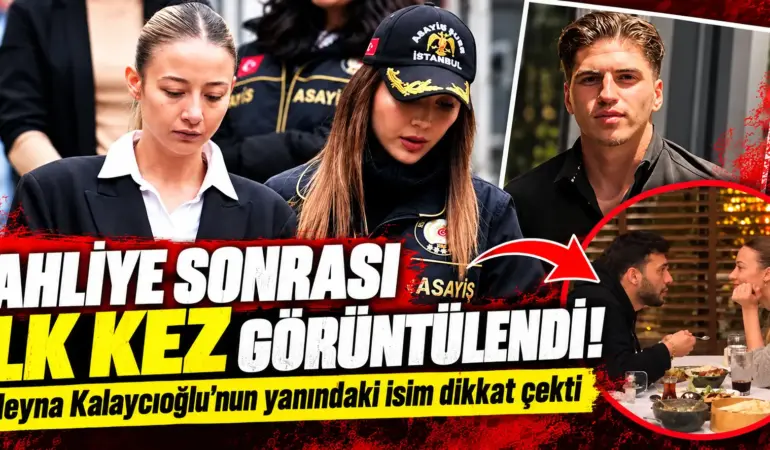 Aleyna Kalaycıoğlu tahliye sonrası ortaya çıktı! O isimle aynı mekânda