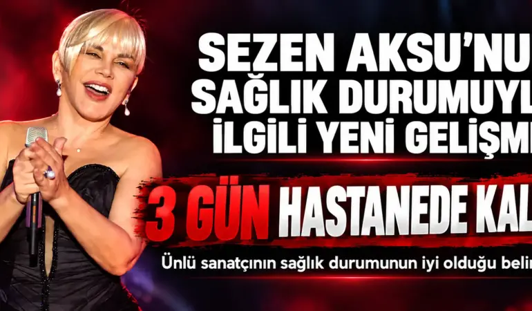 Sezen Aksu Hastaneye Kaldırılmıştı! Sağlık Durumuyla İlgili Yeni Gelişme