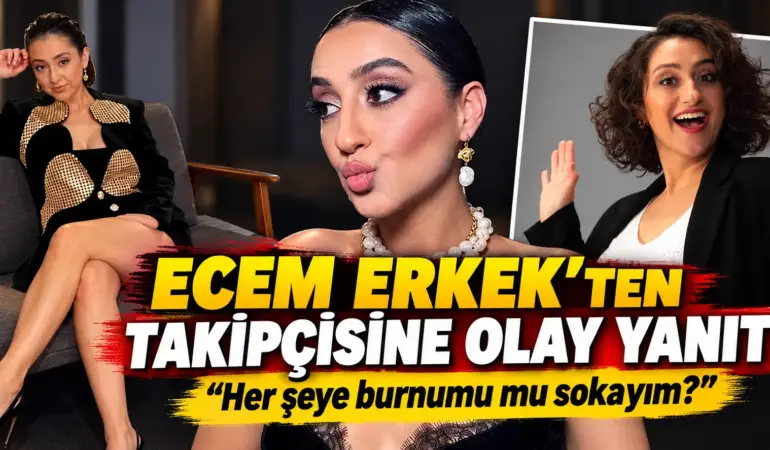 “Burnunu yaptırsana” demişti! Ecem Erkek’ten olay yaratan cevap