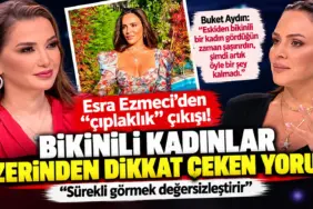 Esra ve Buket’ten Gündem Yaratan Yorum