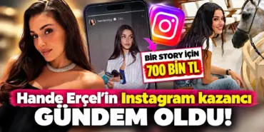 Hande Erçel’in Instagram Kazancı Gündem Oldu