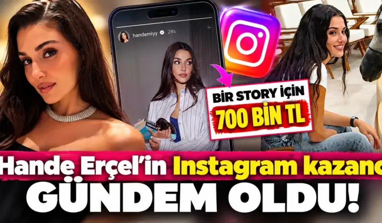 Hande Erçel’in Bir Story Ücreti Dudak Uçuklattı! Rakam Ortaya Çıktı