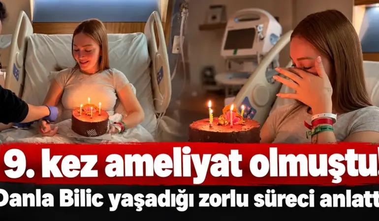 9. Kez Ameliyat Oldu! Danla Bilic Yaşadığı Kabusu İlk Kez Anlattı