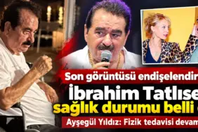 İbrahim Tatlıses’in Sağlık Durumu