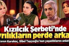 Kızılcık Şerbeti’nde Ayrılıkların Perde Arkası