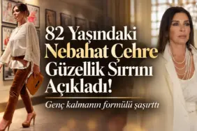 Nebahat Çehre’nin Zarif Güzellik Sırrı