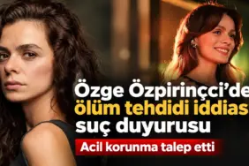 Özge Özpirinçci’den Acil Korunma Talebi