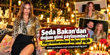 Seda Bakan’ın Işıltılı Doğum Günü