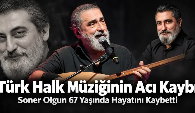 Türk Halk Müziğinin Acı Kaybı: Soner Olgun 67 Yaşında Hayatını Kaybetti