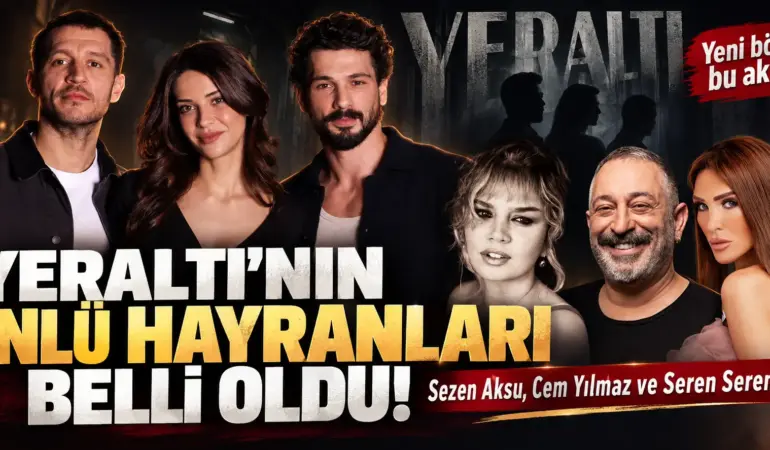 Yeraltı dizisinin ünlü hayranları ortaya çıktı! Sezen Aksu, Cem Yılmaz ve Seren Serengil takipte